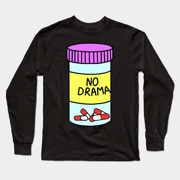 No Drama Long Sleeve T-Shirt by BYVIKTOR